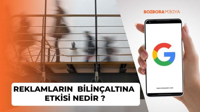 Reklamların Bilinçaltına Etkisi I Bozbora Medya Reklam Ajansı